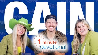 Cain | 1-Minute Devotional | WGTS 91.9