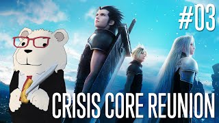 【CCFF7R】🐻‍❄️シロクマと遊ぶクライシスコアリユニオン #03