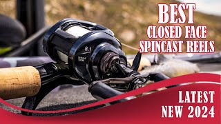 Best Closed Face Spincast Reels for 2024 -New Model on the Market! 