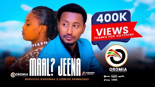 Margituu Warqinaa & Leencoo Gammaachuu 🎵Maal? Jeenna🎵 Oromo 2021