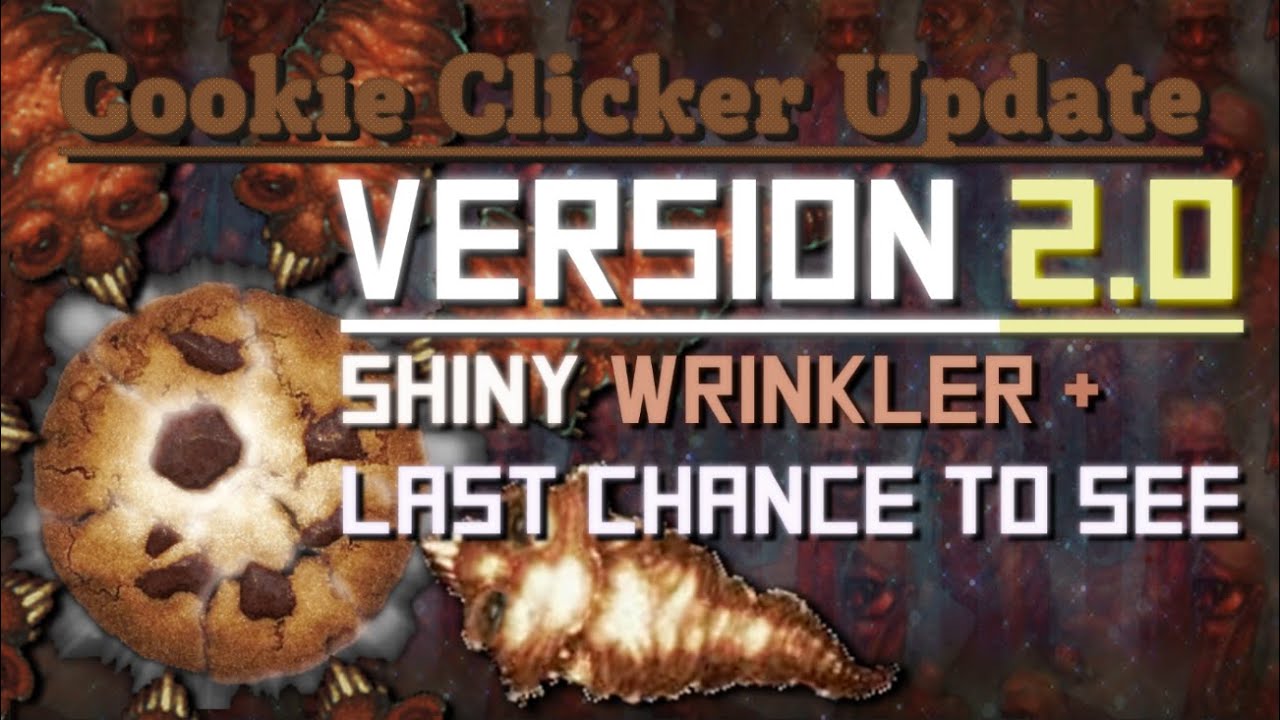 Cookie Clicker: Update 2.0 - Shiny Wrinkler & "Last Chance To See" - YouTube