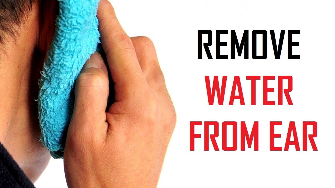 how to remove water from ear