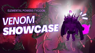 Venom Showcase in Elemental Powers Tycoon! [Roblox]