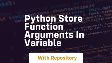python store function arguments in variable