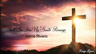 Video thumbnail of "Awit Sa Ina Ng Santo Rosaryo by Jamie Rivera (Lyrics)"