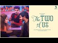 The Two Of Us | Official Trailer | Nine Rãsã