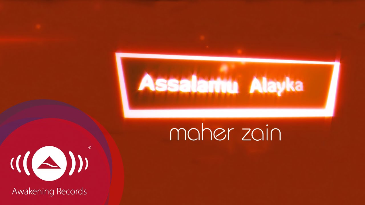 Maher Zain   Assalamu Alayka  Official Lyric Video
