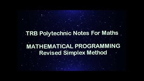 TRB POLYTECHNIC NOTES : Mathematical Programming  - Revised  Simplex Method