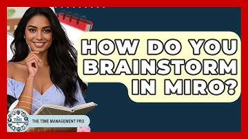 How Do You Brainstorm In Miro? - The Time Management Pro
