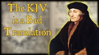 Why the KJV is a Bad Translation