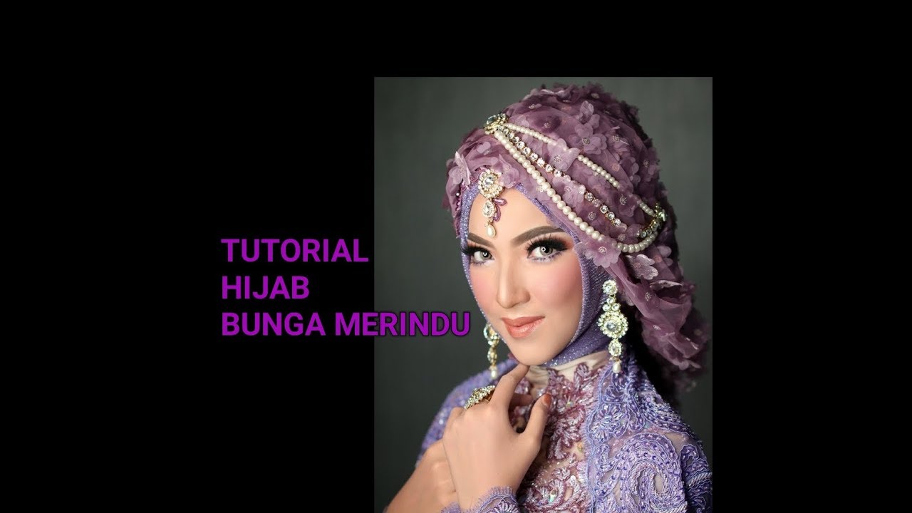 TUTORIAL HIJAB PENGANTIN BUNGA MERINDU YouTube