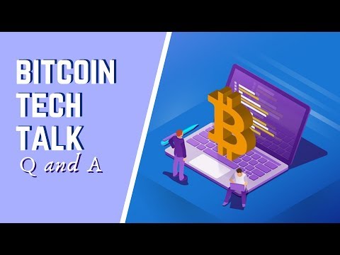 Bitcoin Tech Talk Q&A Issue #123
