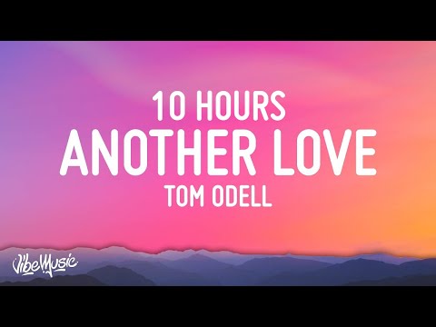 Tom Odell - Another Love [10 HOURS LOOP]