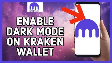 Enable Dark Mode on Kraken Wallet: How to Activate Dark Theme on Kraken Wallet 2023?