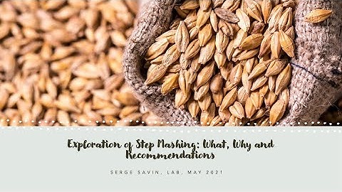 Exploration of Step Mashing: What, Why and Recommendations