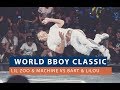 Lil zoo  machine vs bart  lilou  quarter final  world bboy classic 2018