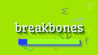 BREAKBONES – КАК ПРОИЗНОШАЕТСЯ BREAKBONES?  #ломаные кости (BREAKBONES - HOW TO PRONO