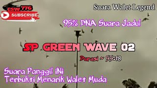 SP Green Wave 02 Top Respon 👍 Suara Panggil Walet RBW sukses !! Suara Walet BAN