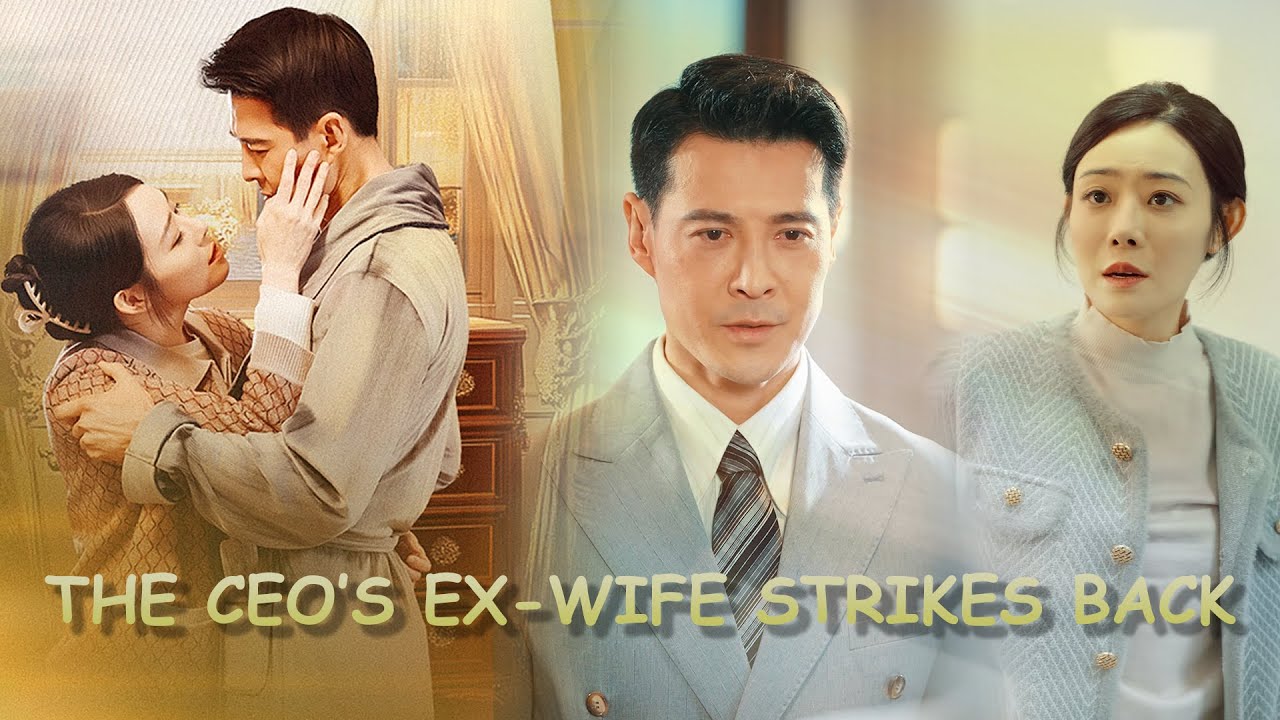 full-the-ceo-s-ex-wife-strikes-back-she-was-his-true-love-until-he