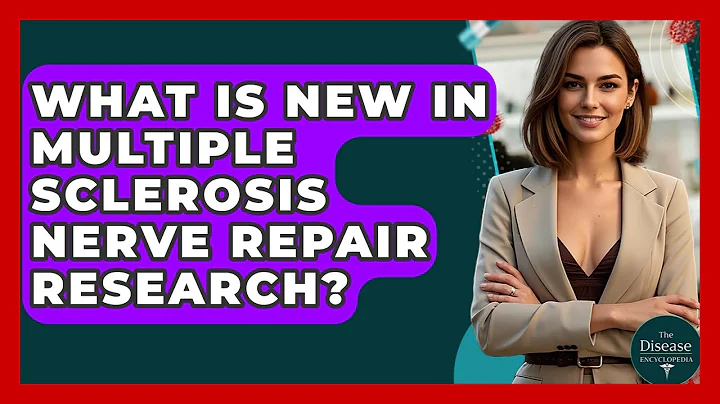 What Is New In Multiple Sclerosis Nerve Repair Research? - The Disease Encyclopedia