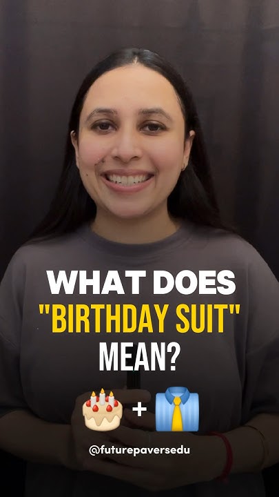 what-does-birthday-suit-mean-idioms-ieltsacademic-ieltsgeneral