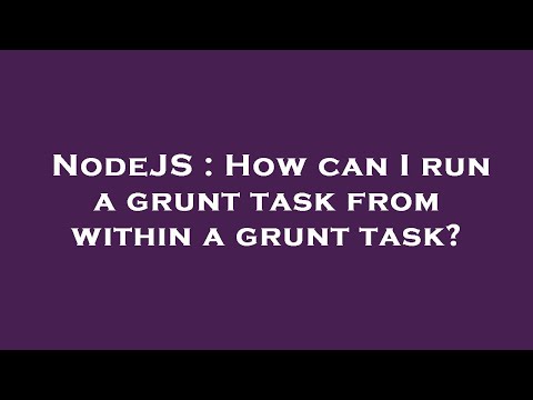 NodeJS : How can I run a grunt task from within a grunt task?