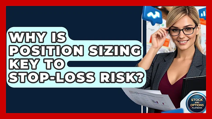 Why Is Position Sizing Key To Stop-loss Risk? - Stock and Options Playbook