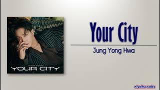 Jung Yong Hwa – Your City (너의 도시) [Rom|Eng Lyric]