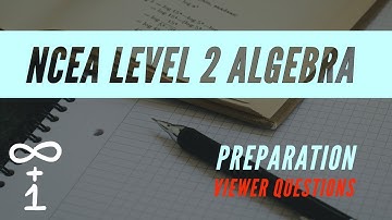 NCEA Level 2 Algebra Preparation - Viewer Questions | DL2