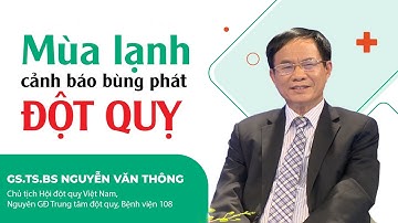 ĐỘT QUỴ và MÙA LẠNH, rất nguy hiểm khi nhiệt độ xuống thấp | Bệnh đột quỵ