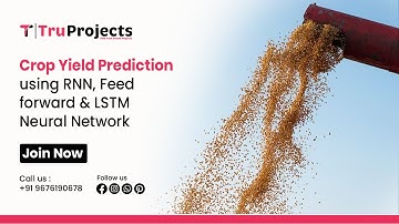 Crop Yield Prediction using RNN, Feed forward and LSTM Neural Network btech deep learning projets