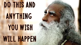 Sadhguru - You Just Strive and Anything that you wish will happen!