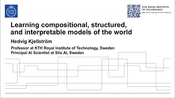 Hedvig Kjellström: Learning compositional, structured, and interpretable models of the world
