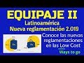 EQUIPAJE: Latinoamerica, Nueva reglamentación 2.019
