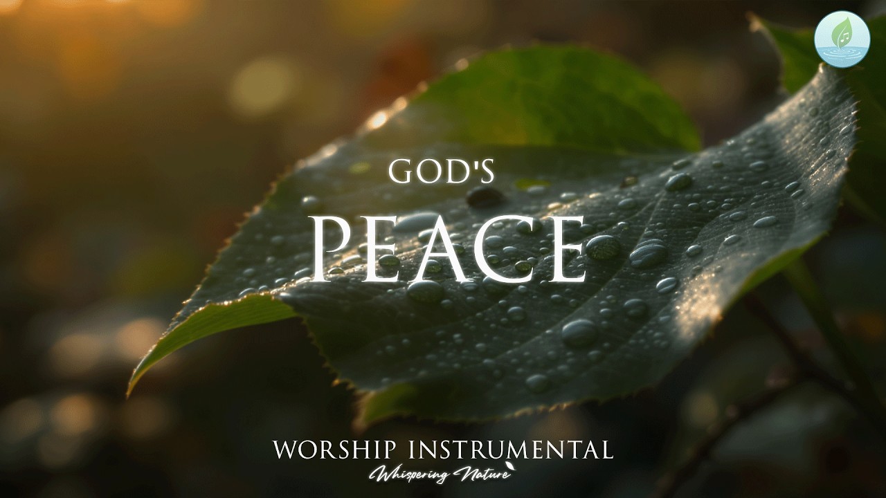 GOD'S PEACE - Worship Soaking Instrumental | Devotional Music for Prayer