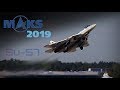 MAKS 2019 ✈️ Su-57, Error: Physics.exe has stopped working - HD 50fps