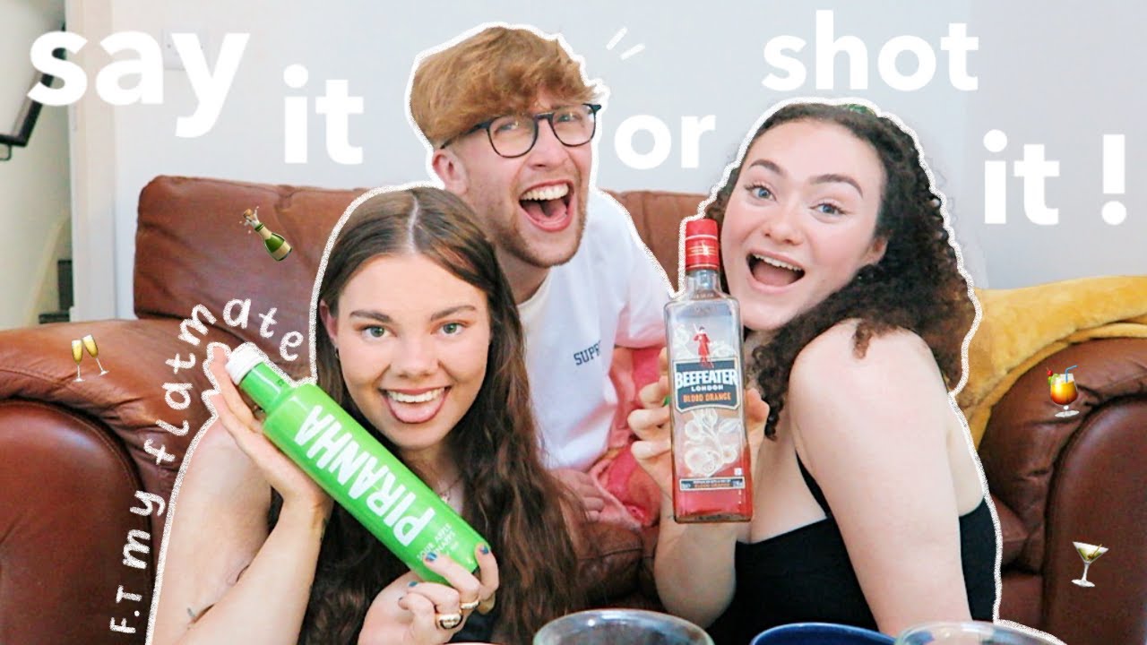 say it or shot it ft my new flatmate ! 🥂 answering your juicy questions + grwm *it gets messy*