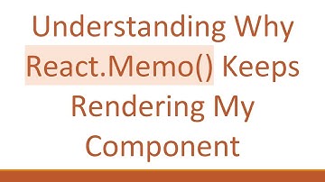 Understanding Why React.Memo() Keeps Rendering My Component