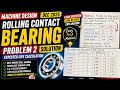 Rolling Contact Bearing Problem 2 🔥 | Expected Life Calculation Easy Method