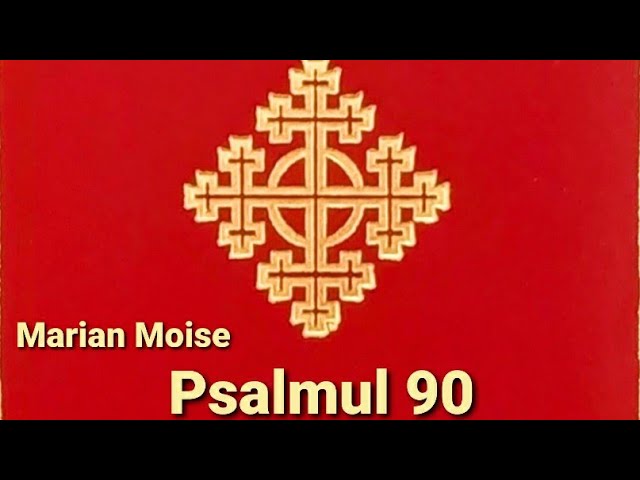 *nou*Psalmul 90  Marian Moise class=