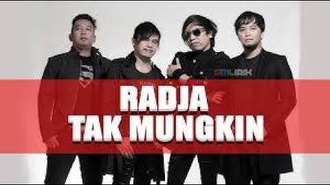 Karaoke TAK MUNGKIN - RADJA (Tanpa Vokal)