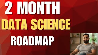 2-Month Data Science Roadmap for Beginners | Learn Python, Machine Learning, and Real Projects