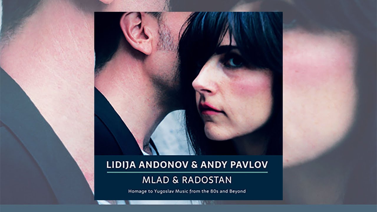 LIDIJA ANDONOV & ANDY PAVLOV - MLAD & RADOSTAN (full album)