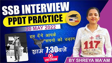 LIVE PPDT PRACTICE | SSB INTERVIEW | BY SHREYA MAAM 20 MAY PRACTICE SESSION
