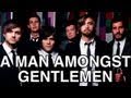 Select start a man amongst gentlemen new song 2011