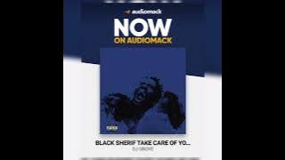 Black Sherif Take Care of Yourself Blacko Mixed By DJ Oboye||SIMMER DOWN, YAYA