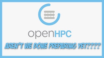 OpenHPC: Final Warewulf prep, Initialization, and File Prep.