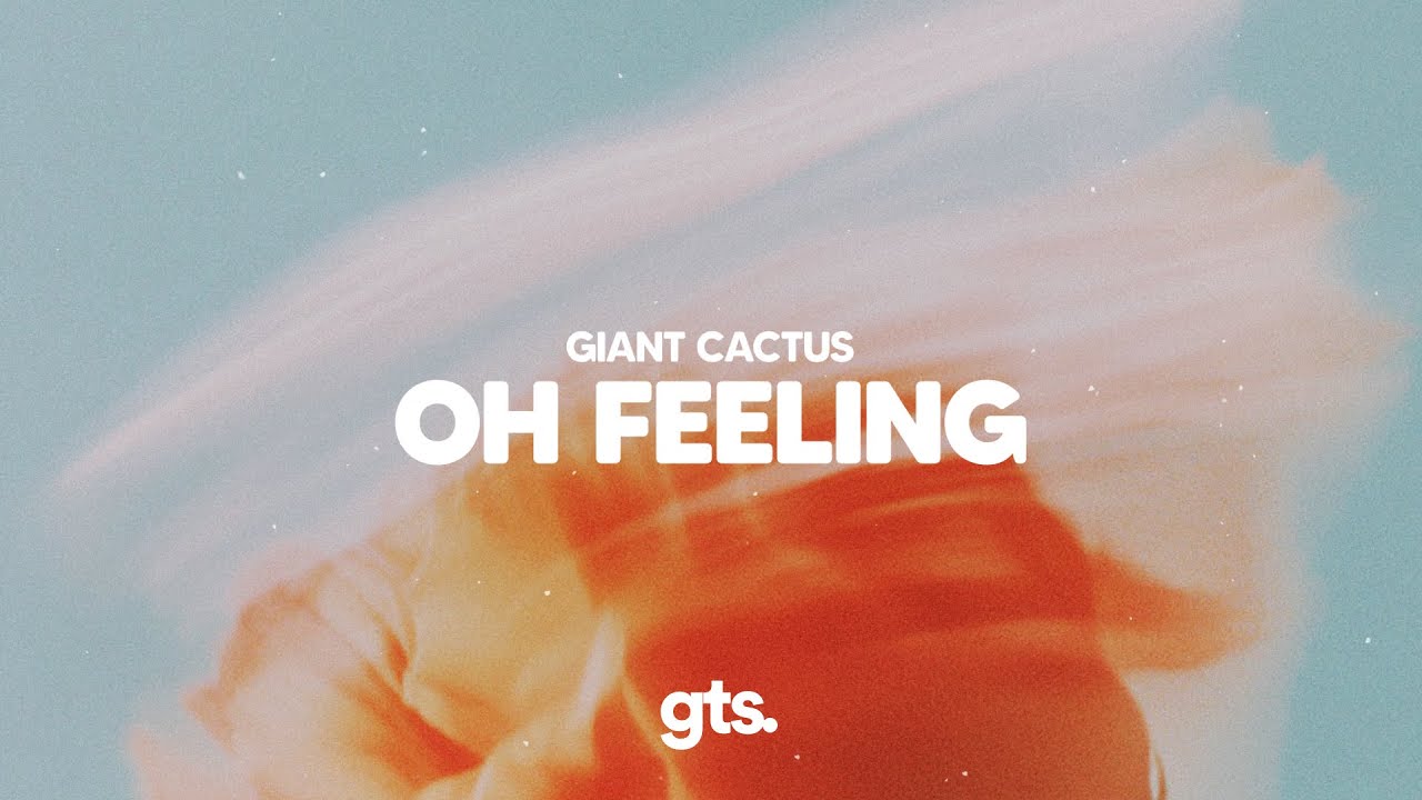 Watch giant cactus - oh feeling on YouTube Watch giant cactus - oh feeling on YouTube