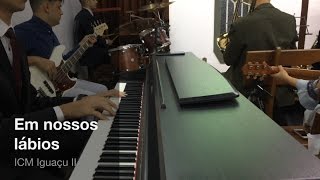 Video thumbnail of "Em nossos lábios - Iguaçu II (CLVA)"