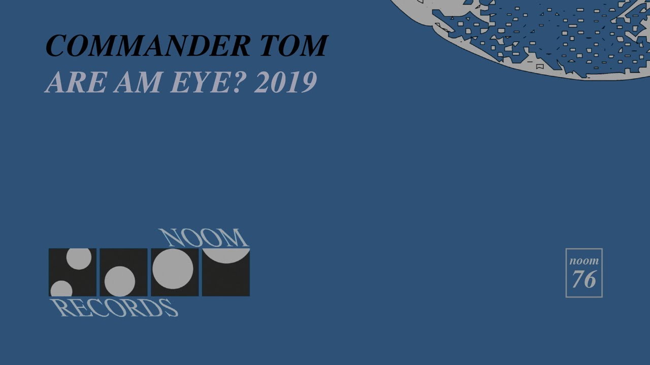 Commander Tom - Are Am Eye? (John Askew Remix) (Noom Records